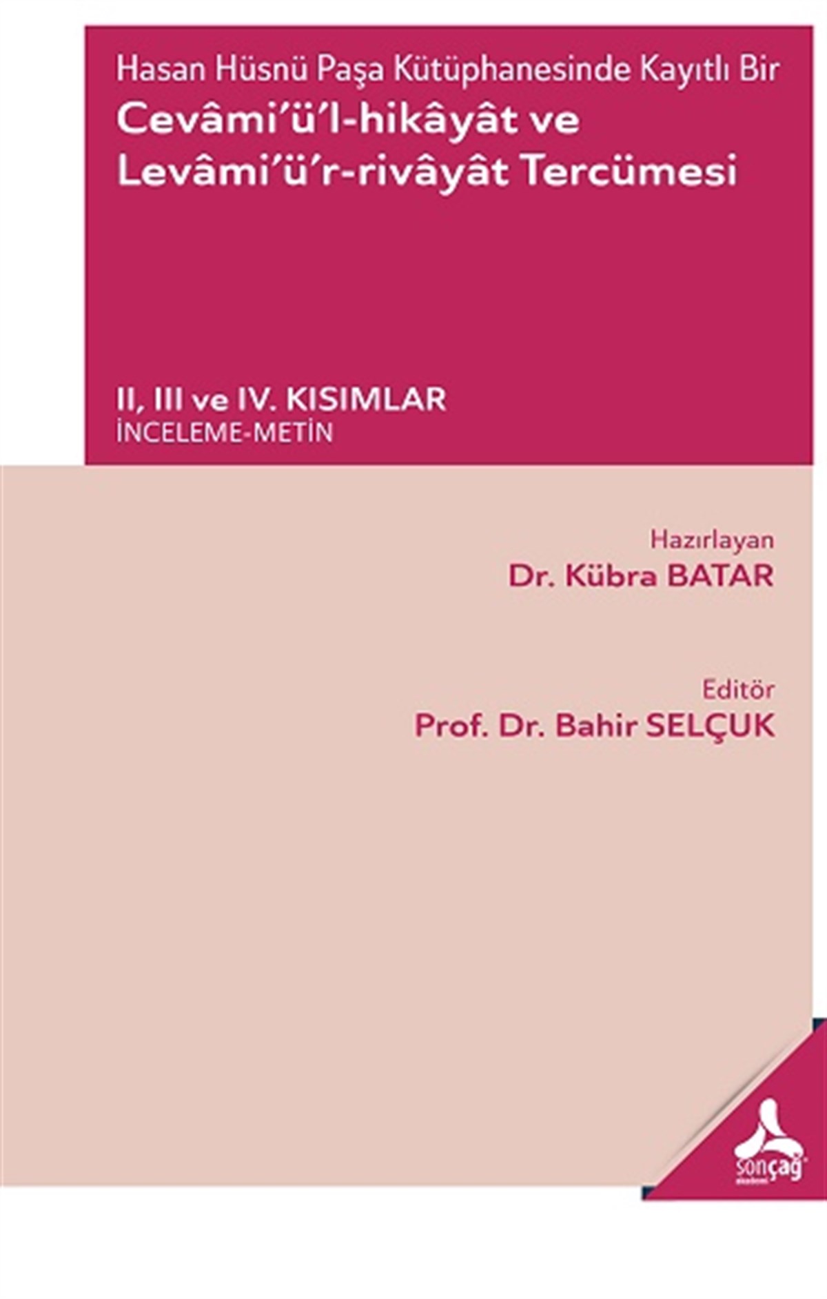 Hasan Hüsnü Paşa Kütüphanesinde Kayıtlı Bir Cevâmi’ü’l-Hikâyât Ve Levâmi’ü’r-Rivâyât Tercümesi Iı, Iıı Ve Iv. Kısımlar