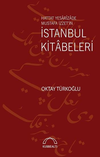 Hattat Yesarizade Mustafa İzzet’in İstanbul Kitabeleri