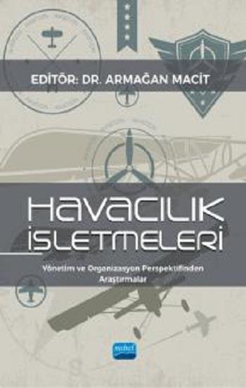 Havacılık İşletmeleri - Yönetim Ve Organizasyon Perspektifinden Araştırmalar