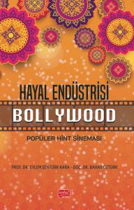 Hayal Endüstrisi Bollywood - Popüler Hint Sineması
