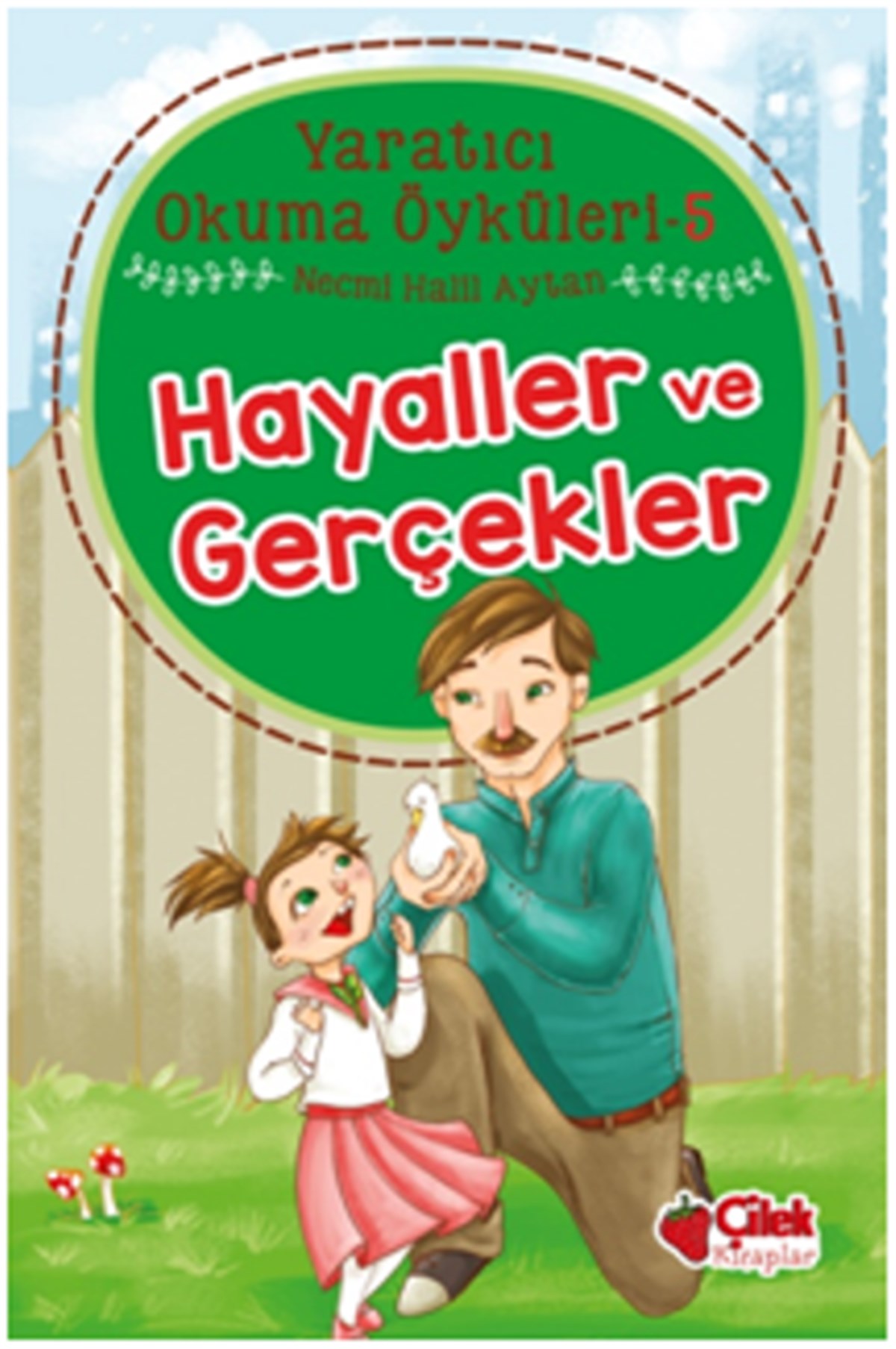 Hayaller Ve Gerçekler - Yaratıcı Okuma Öyküleri 5