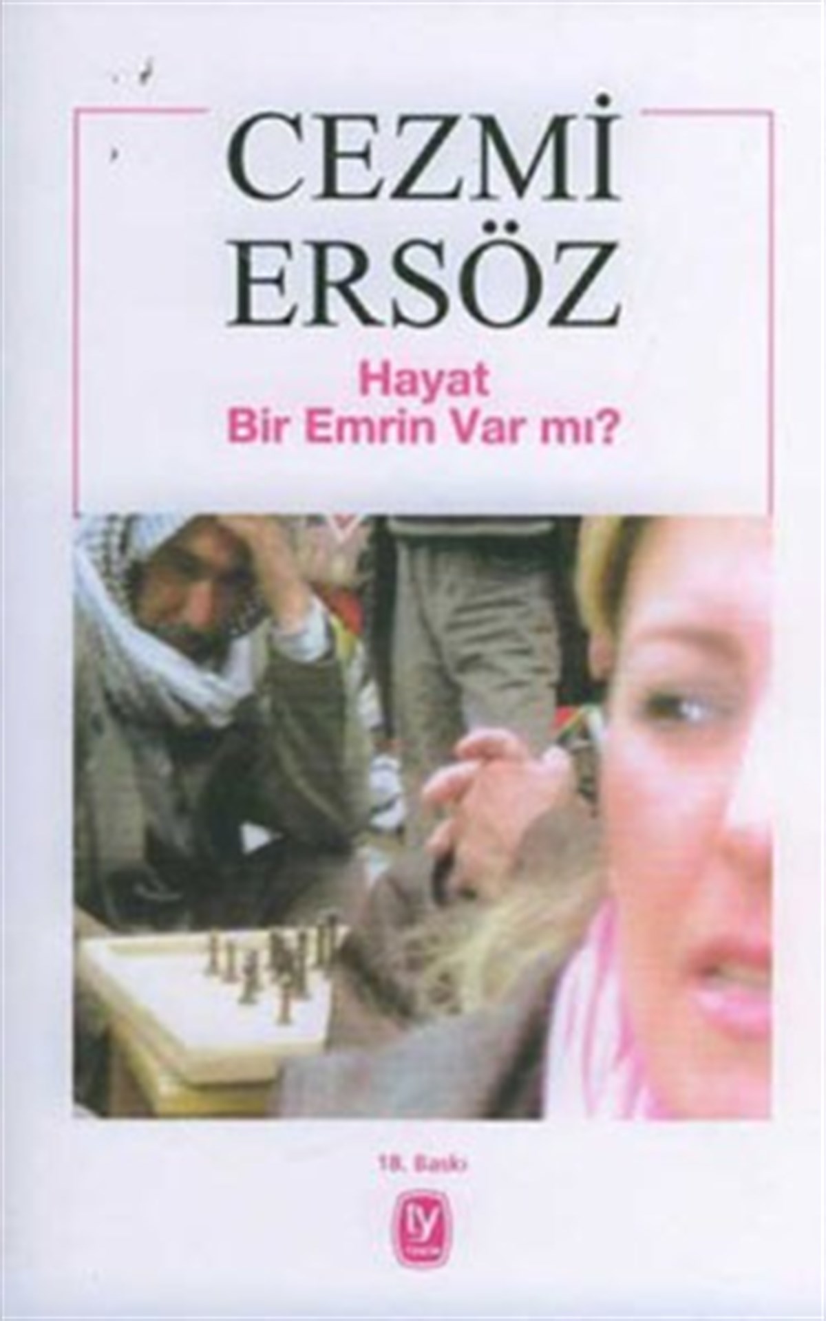 Hayat Bir Emrin var mı