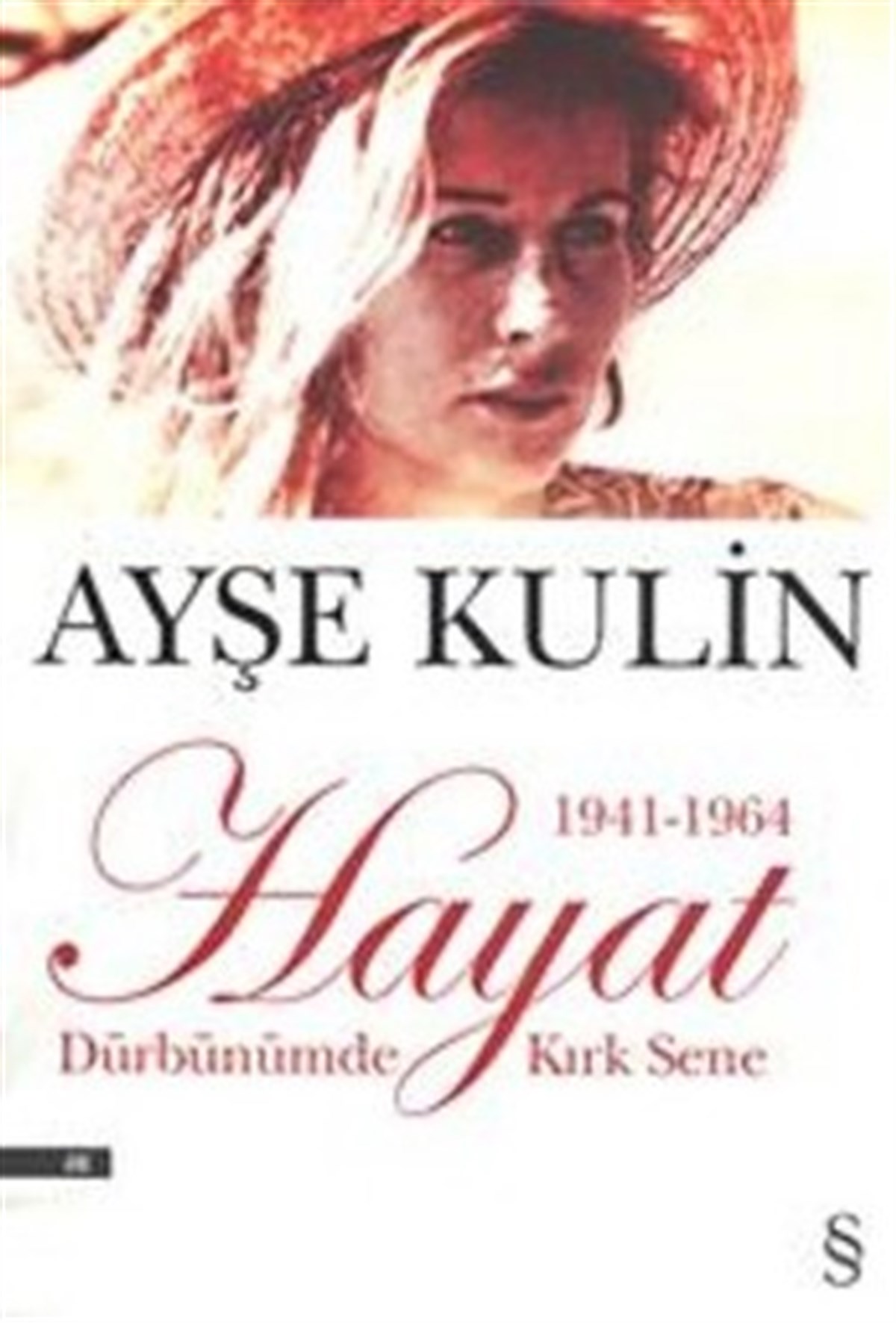 Hayat Dürbünümde Kırk Sene 1941-1964