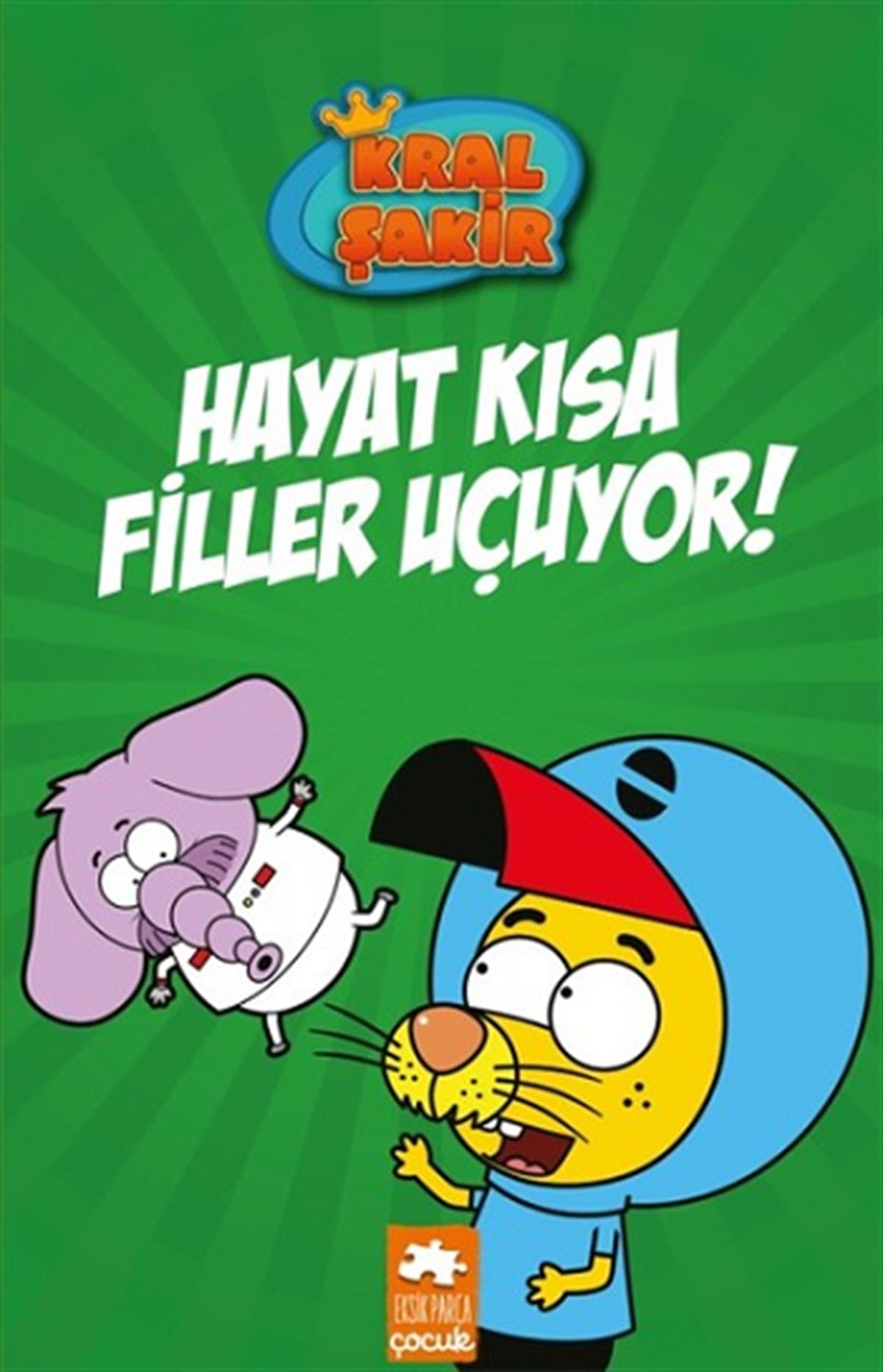 Hayat Kısa Filler Uçuyor! - Kral Şakir 4 (Ciltli)