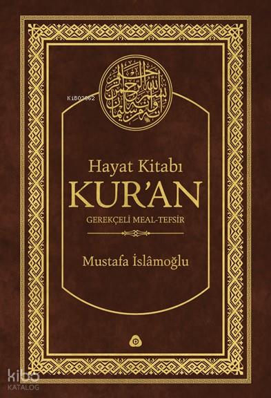 Hayat Kitabı Kur'an; Gerekçeli Meal-Tefsir (Hafız Boy, Tek Cilt)