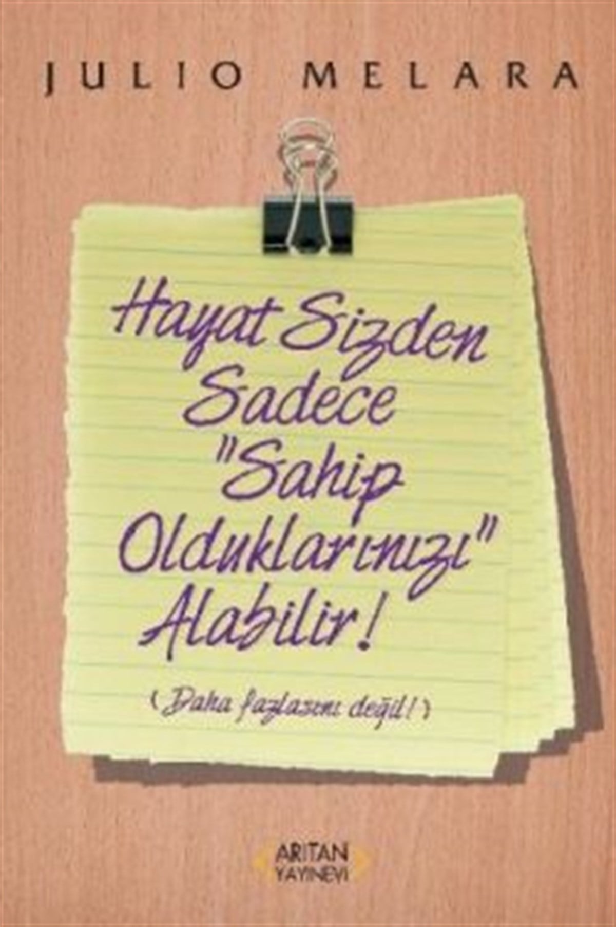 Hayat Sizden Sadece Sahip Olduklarınızı Alabilir