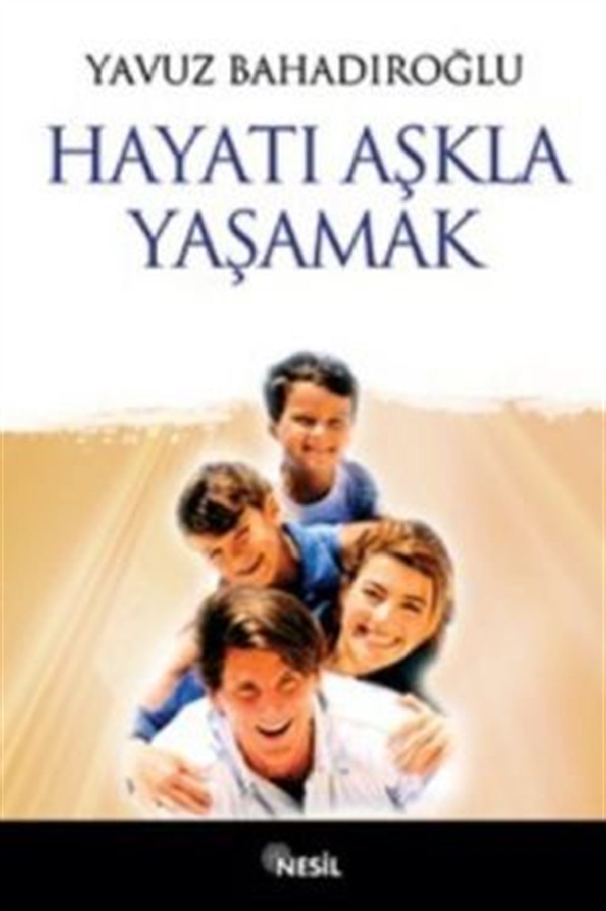Hayatı Aşkla Yaşamak