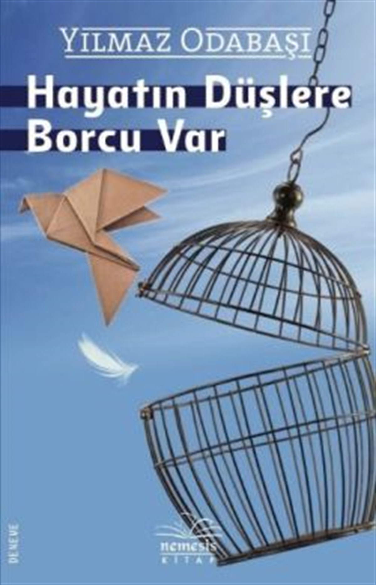 Hayatın Düşlere Borcu Var