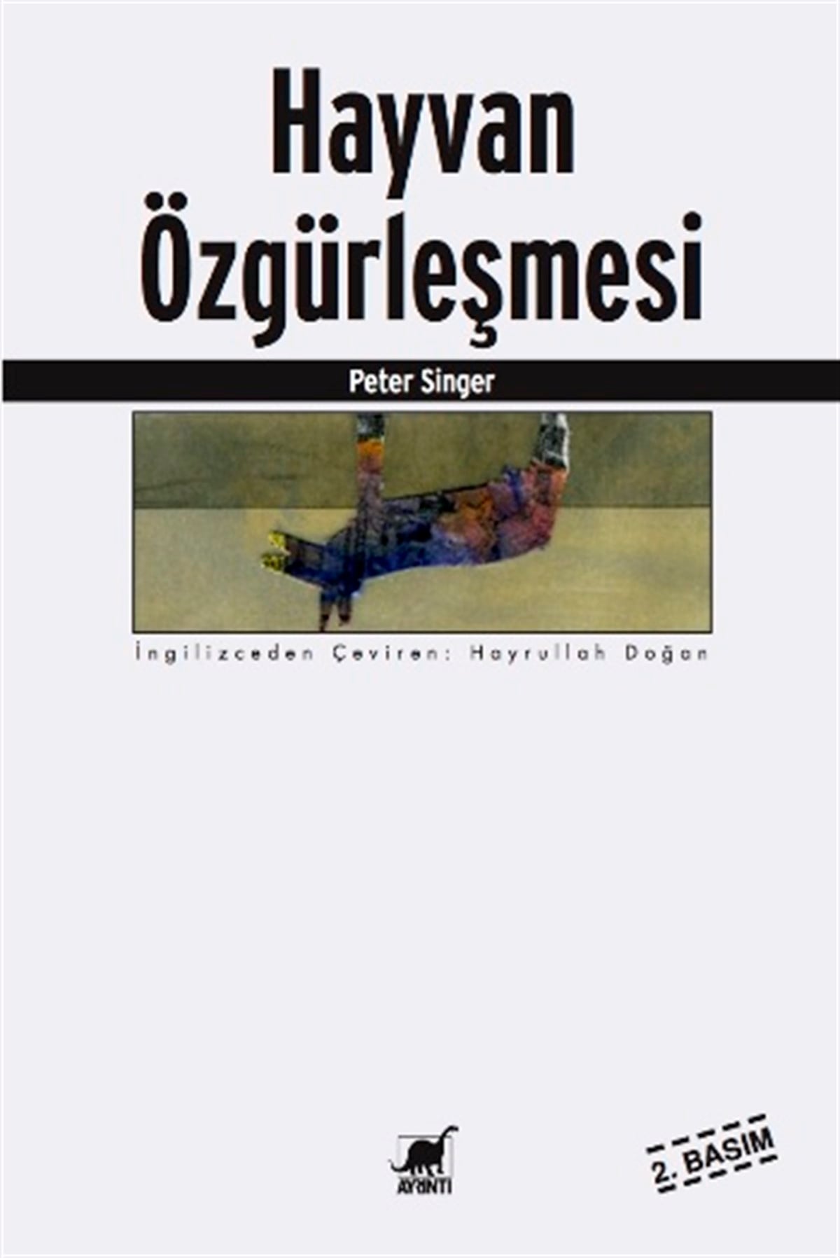 Hayvan Özgürleşmesi - Ahlak Düşüncesine Giriş