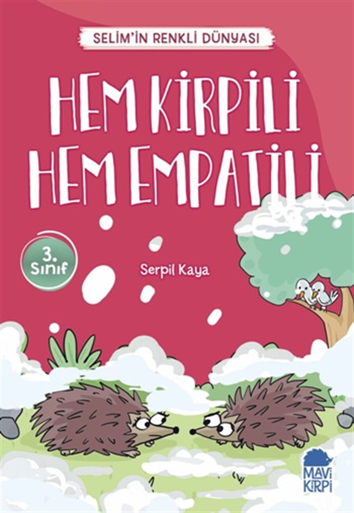 Hem Kirpili Hem Empatili - Selim’in Renkli Dünyası / 3. Sınıf Okuma Kitabı