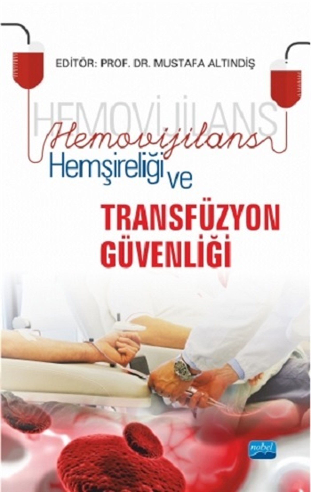 Hemovijilans Hemşireliği ve Transfüzyon Güvenliği