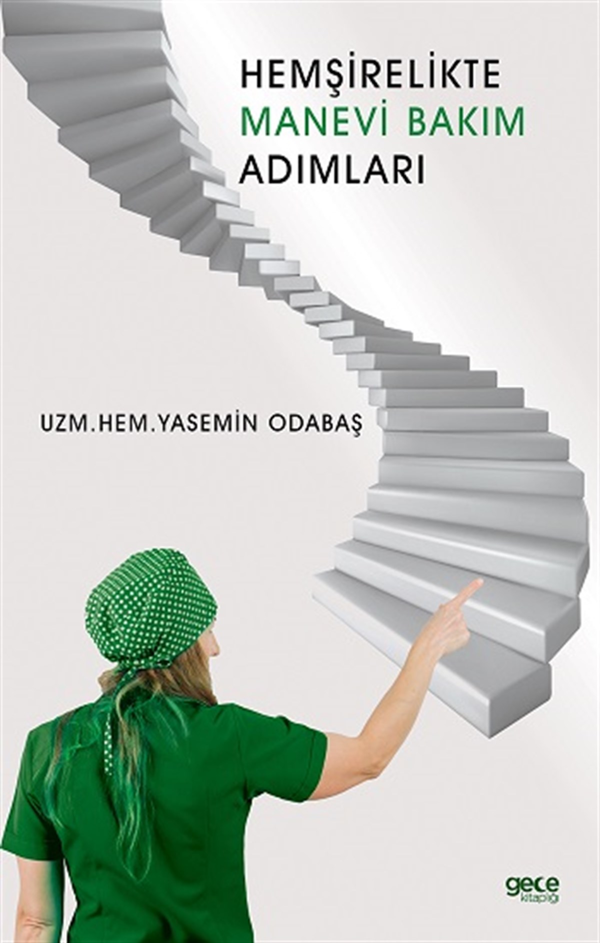 Hemşirelikte Manevi Bakım Adımları