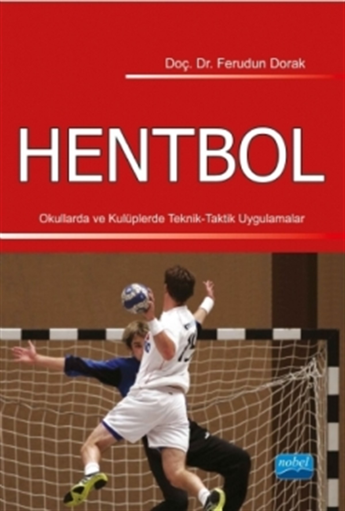 Hentbol - Okullarda ve Kulüplerde Teknik-Taktik Uygulamalar