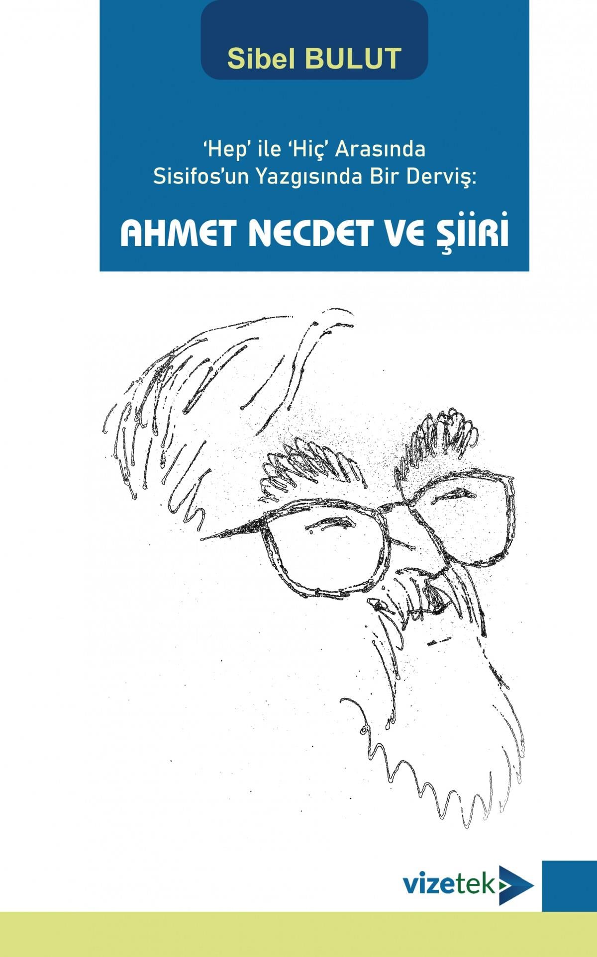 Hep' ile 'Hiç' Arasında Sisifos’un Yazgısında Bir Derviş: Ahmet Necdet ve Şiiri