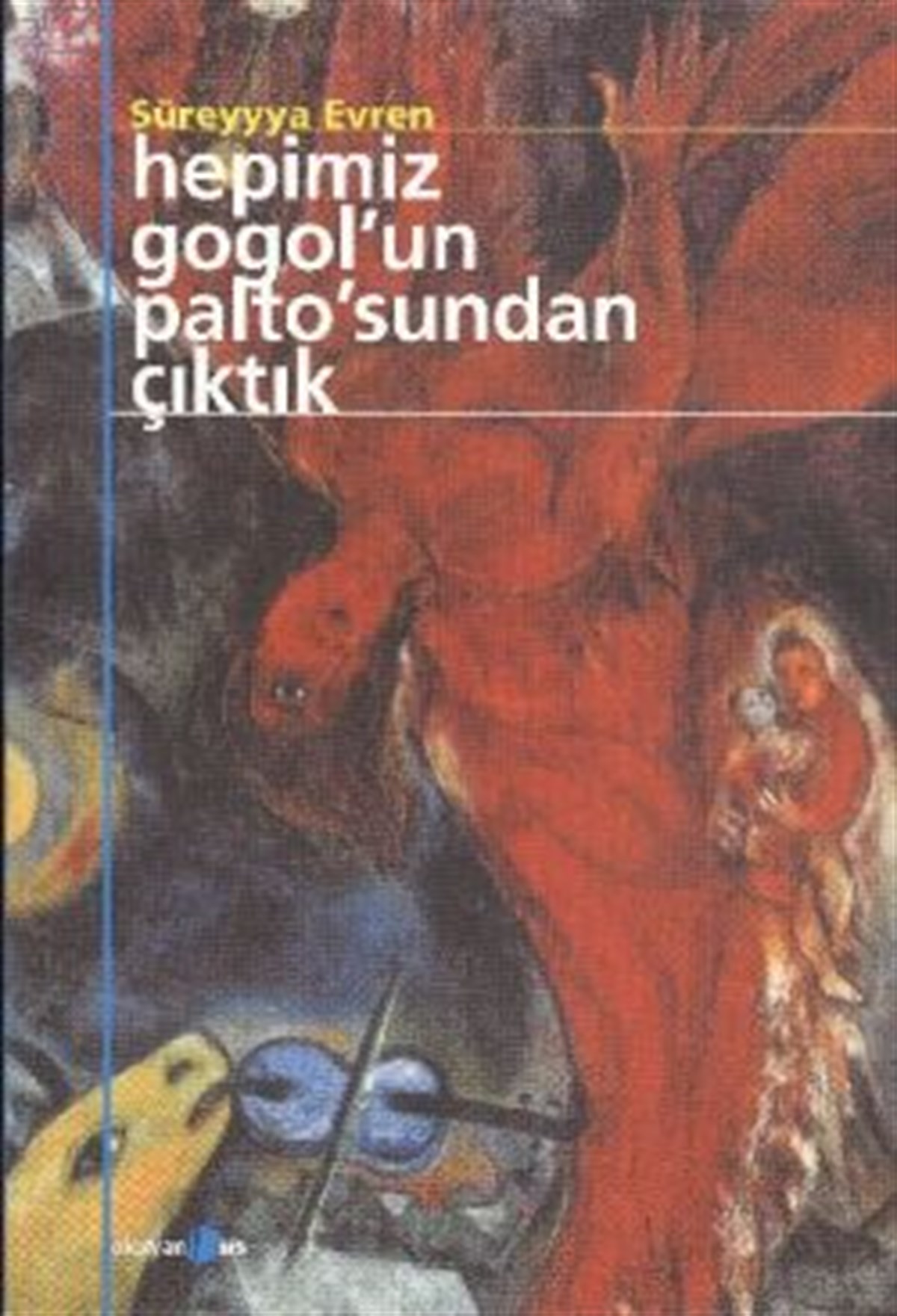 Hepimiz Gogol’un Paltosun’dan Çıktık