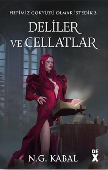 Hepimiz Gökyüzü Olmak İstedik  3 Deliler ve Cellatlar - Ciltli (Kırmızı Şömiz)