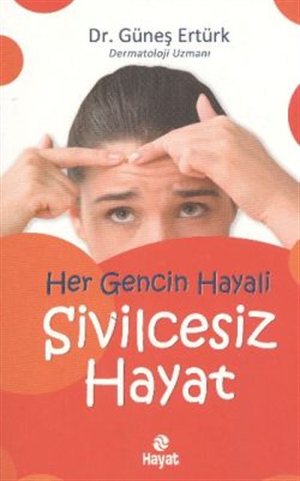Her Gencin Hayali Sivilcesiz Hayat