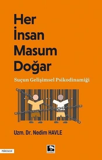 Her İnsan Masum Doğar ;Suçun Gelişimsel Psikodinamiği