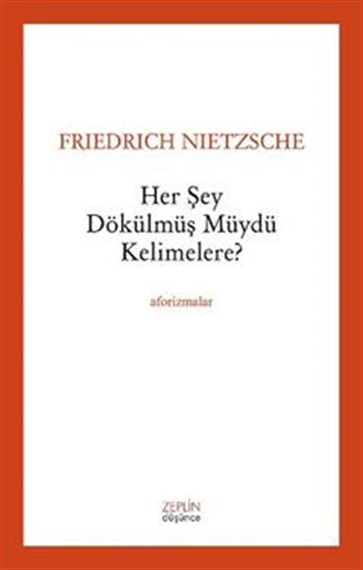 Her Şey Dökülmüş müydü Kelimelere?