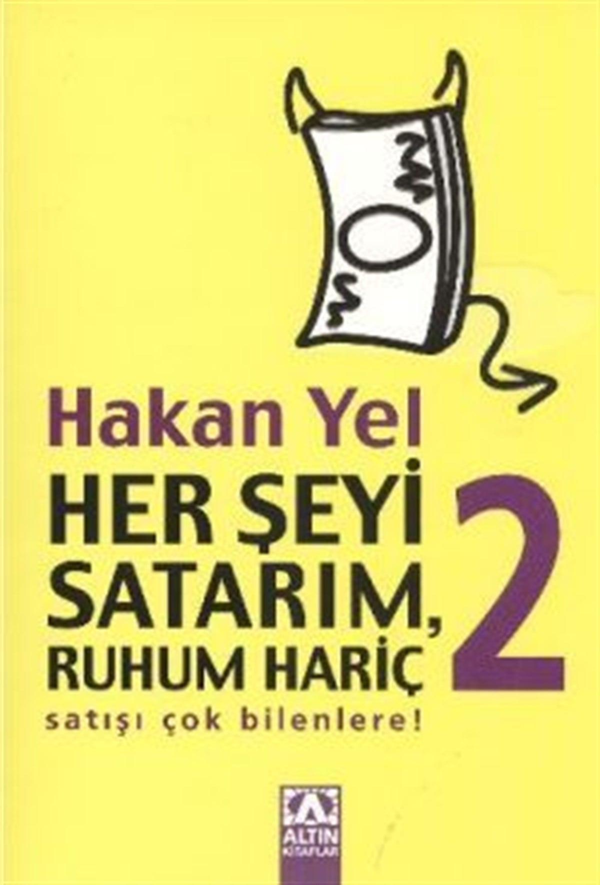 Her Şeyi Satarım, Ruhum Hariç 2