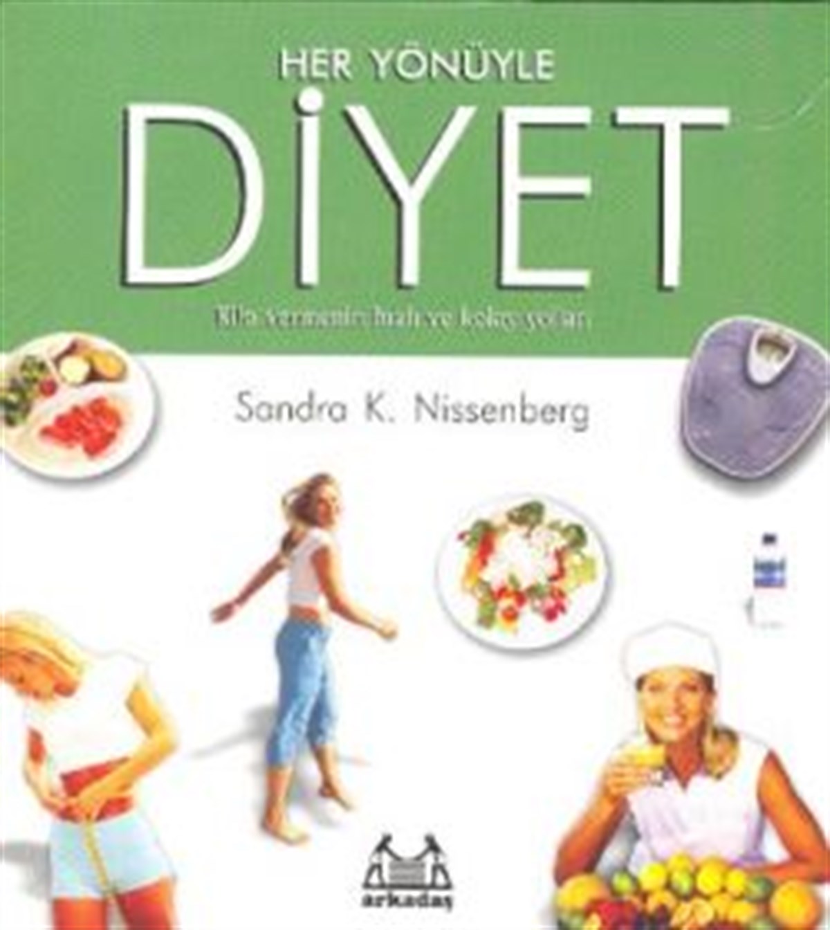 Her Yönüyle Diyet Kilo Vermenin Hızlı ve Kolay Yolları