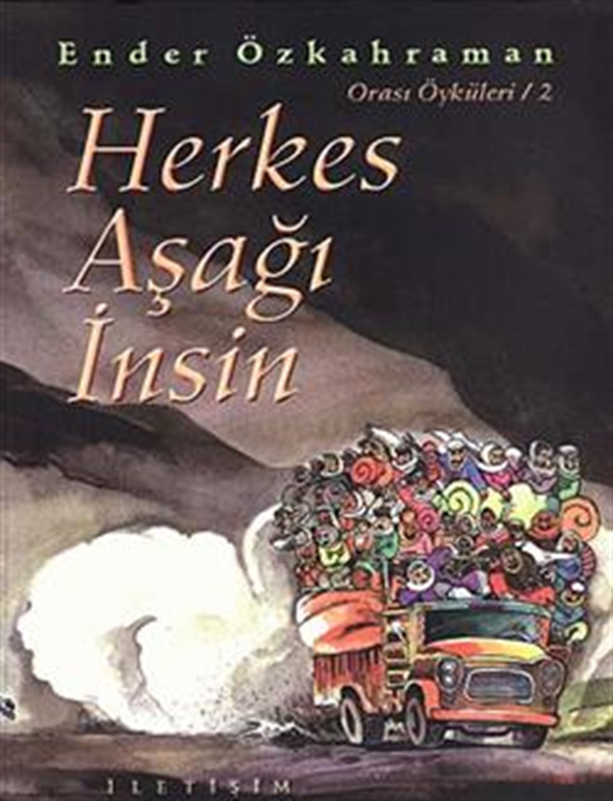 Herkes Aşağı İnsin: Orası Öyküleri 2