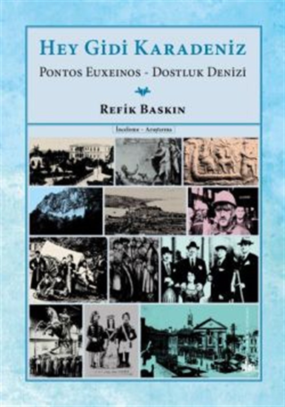 Hey Gidi Karadeniz: Pontos Euxeinos-Dostluk Denizi