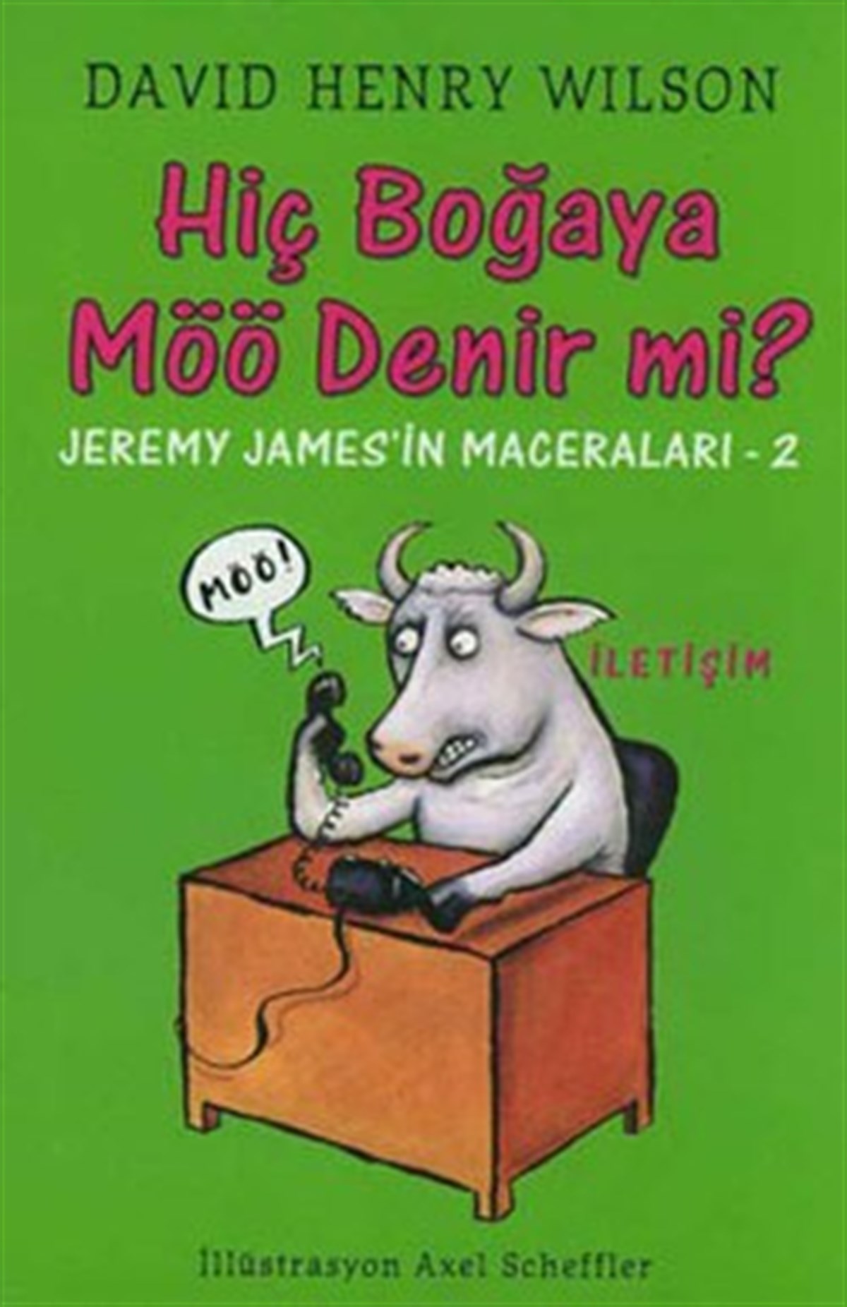 Hiç Boğaya Möö Denir Mi?: Jeremy James'in Maceraları-2