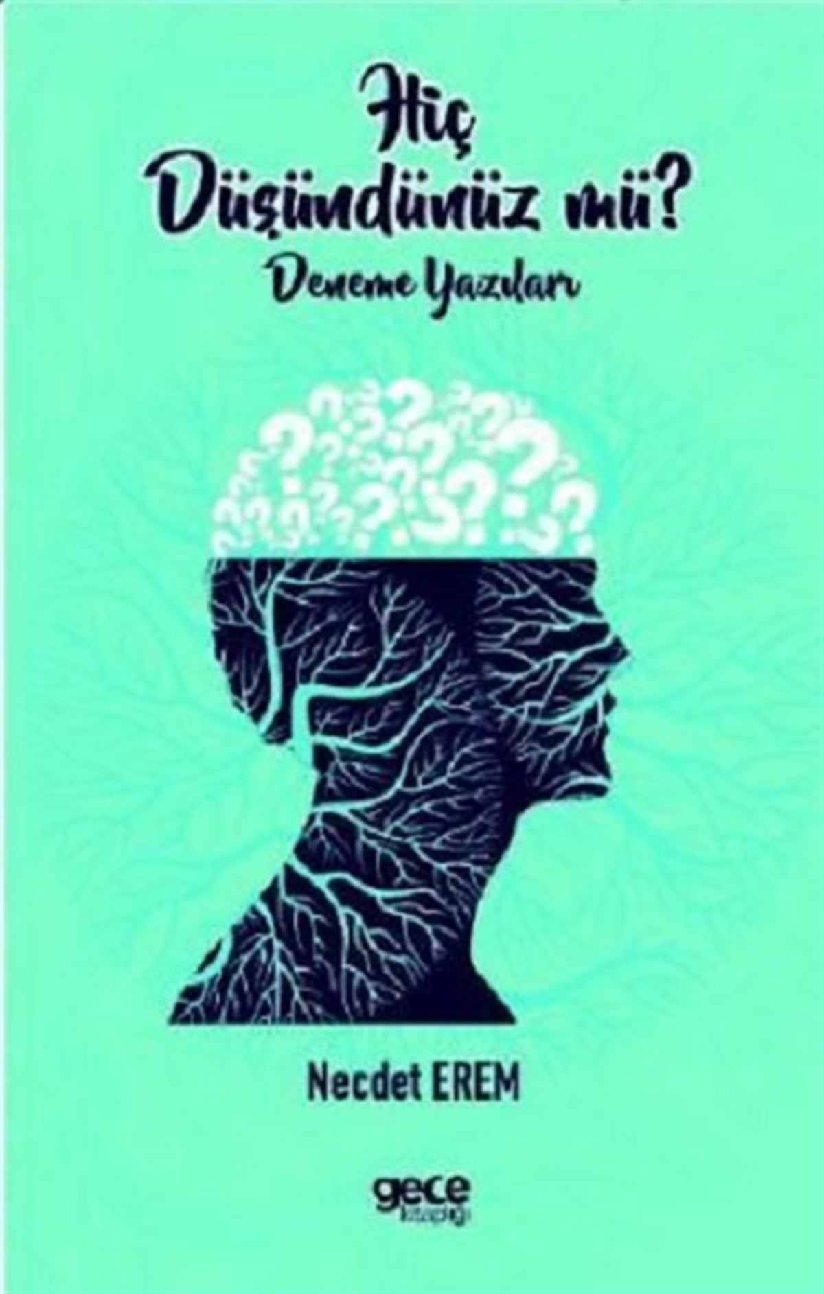 Hiç Düşündünüz mü?