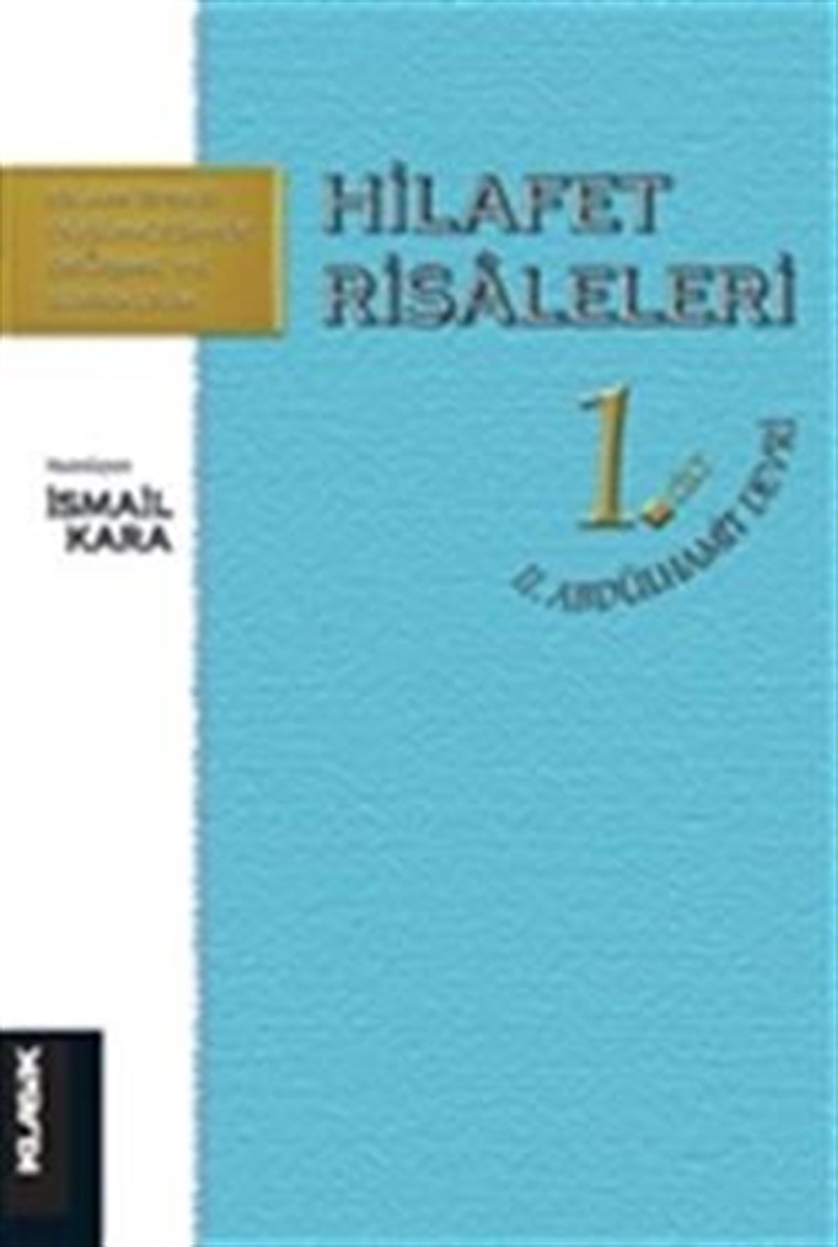 Hilafet Risaleleri 1. Cilt 2. Abdülhamit Devri