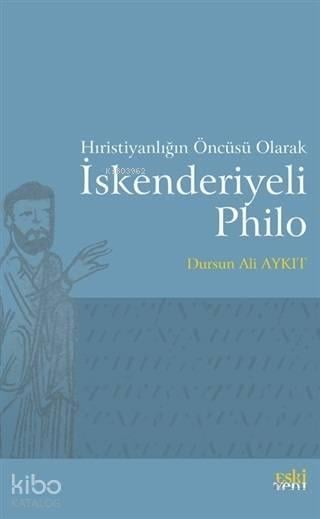 Hıristiyanlığın Öncüsü Olarak İskenderiyeli Philo