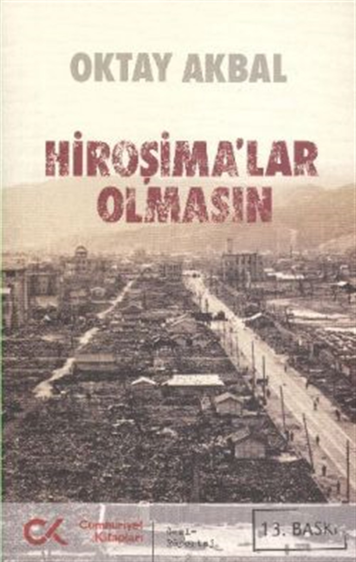 Hiroşima’lar Olmasın