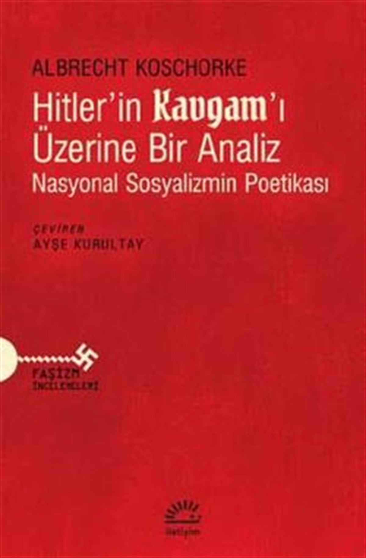 Hitler'in Kavgam'ı Üzerine Bir Analiz: Nasyonal Sosyalizmin Poetikası