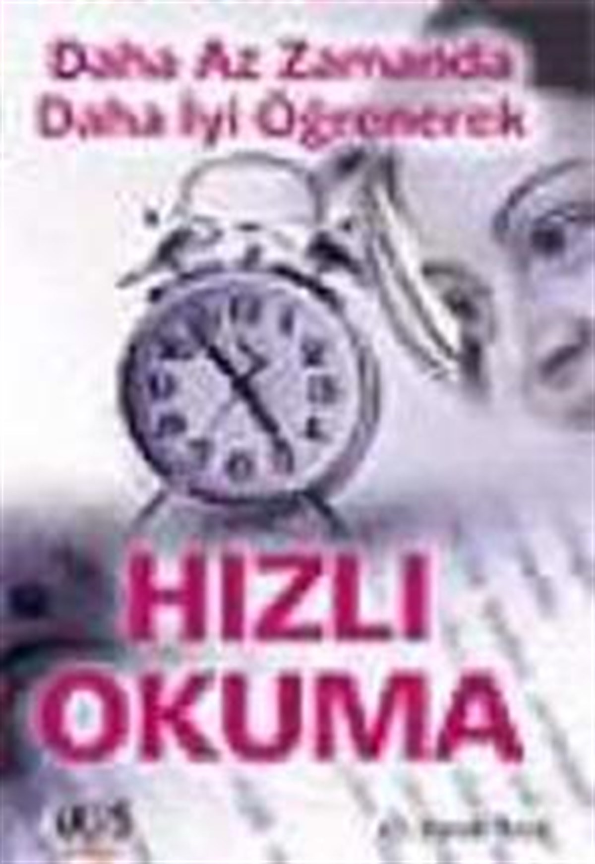 Hızlı Okuma Daha Az Zamanda Daha İyi Öğrenerek