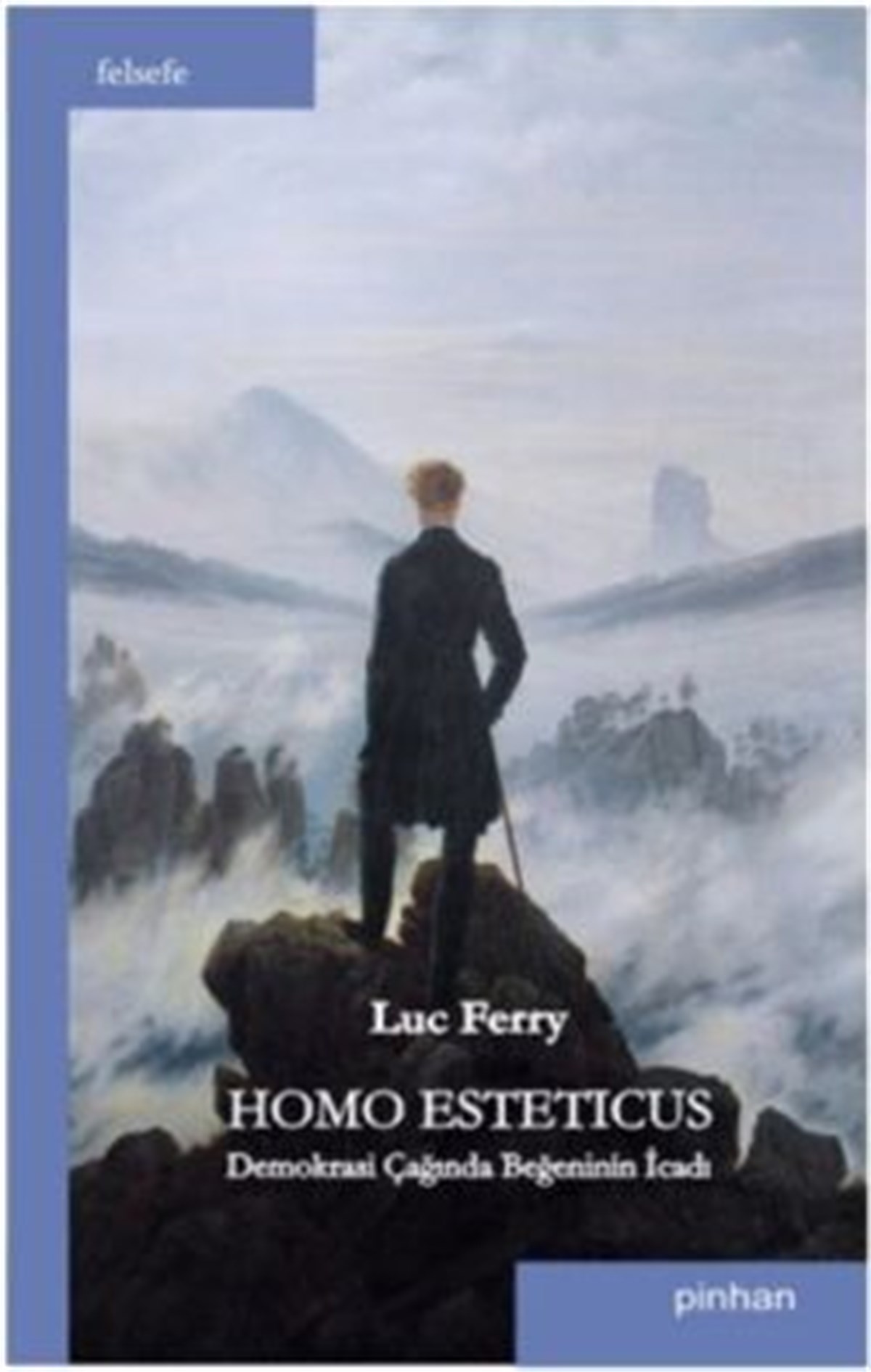 Homo Esteticus: Demokrasi Çağında Beğeninin İcadı