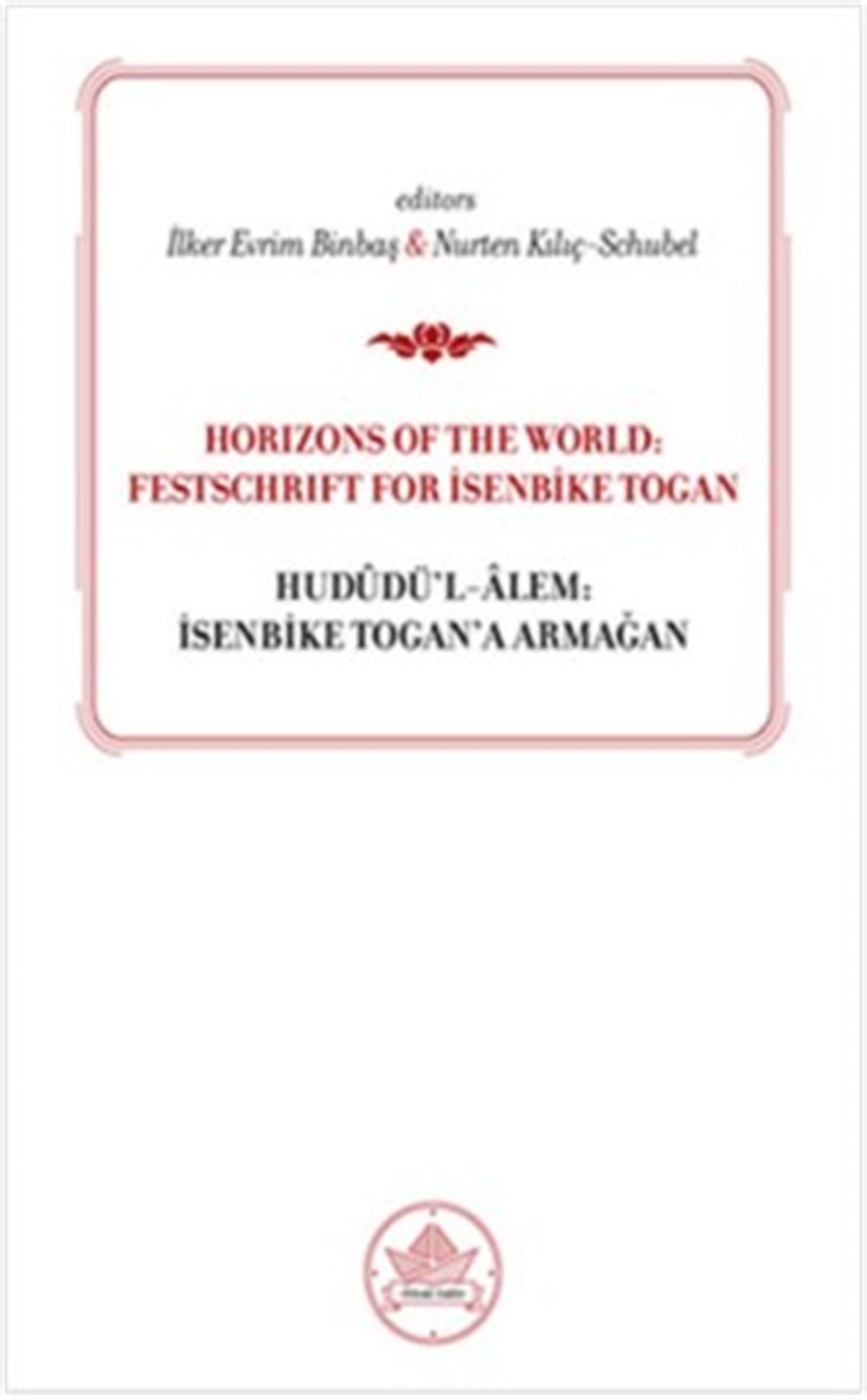 Horizons of the World: Festschrift For İsenbike Togan