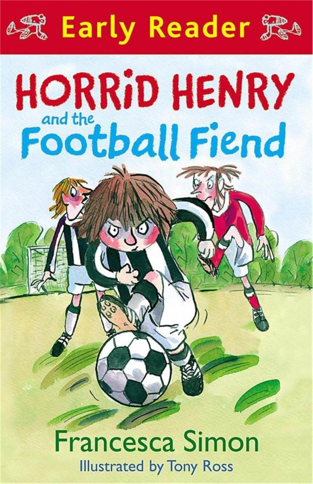 Horrid Henry Early Reader: Horrid Henry and The Football Fiend