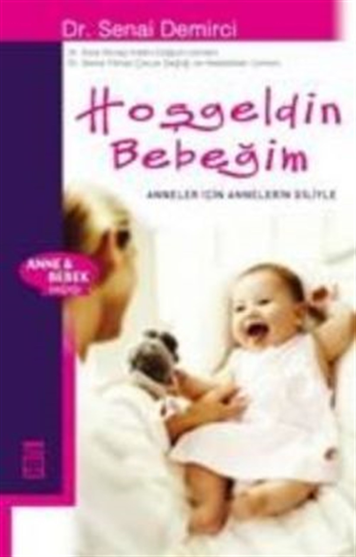 Hoşgeldin Bebeğim Anneler İçin Annelerin Diliyle