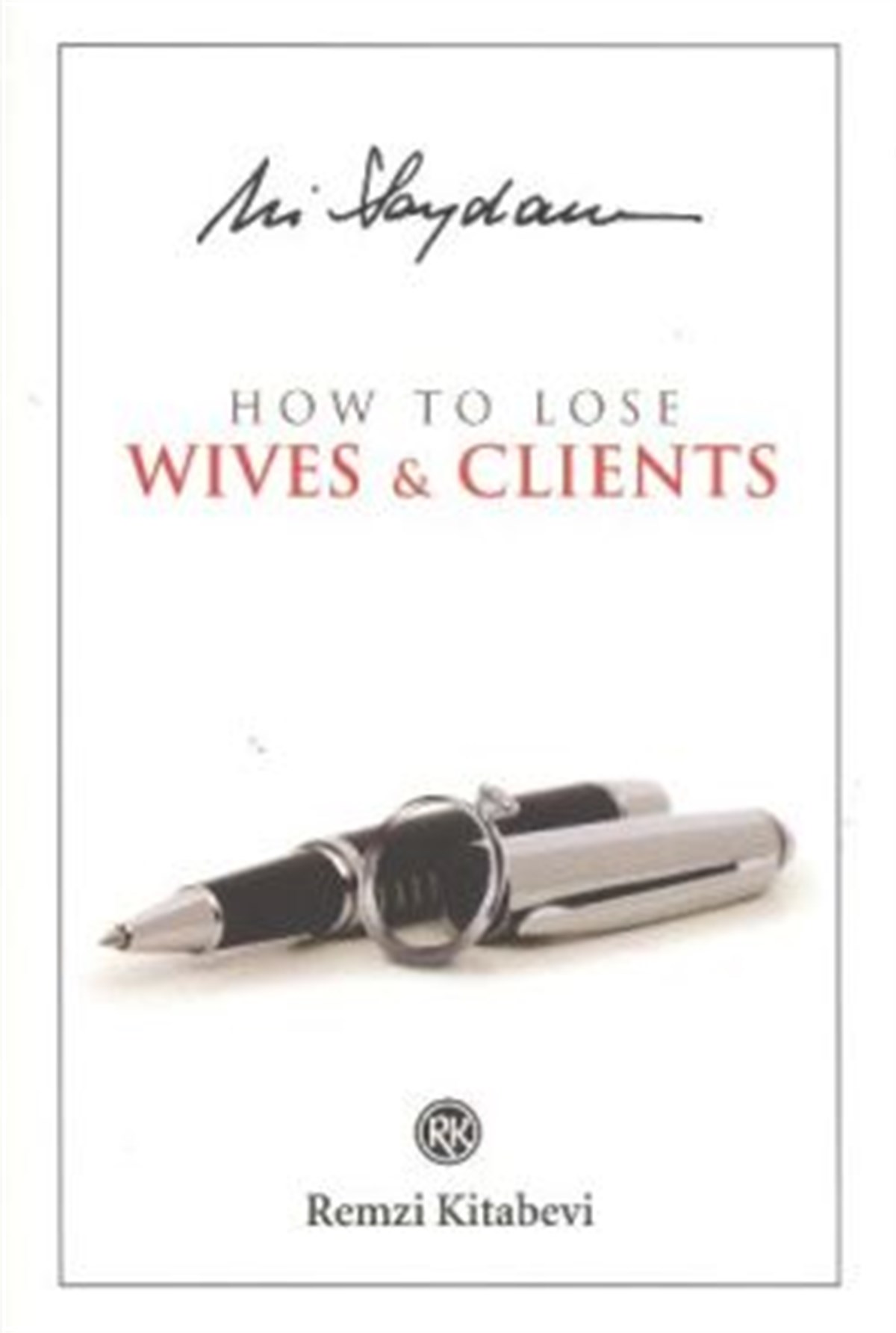 How to Lose Wives and Clients