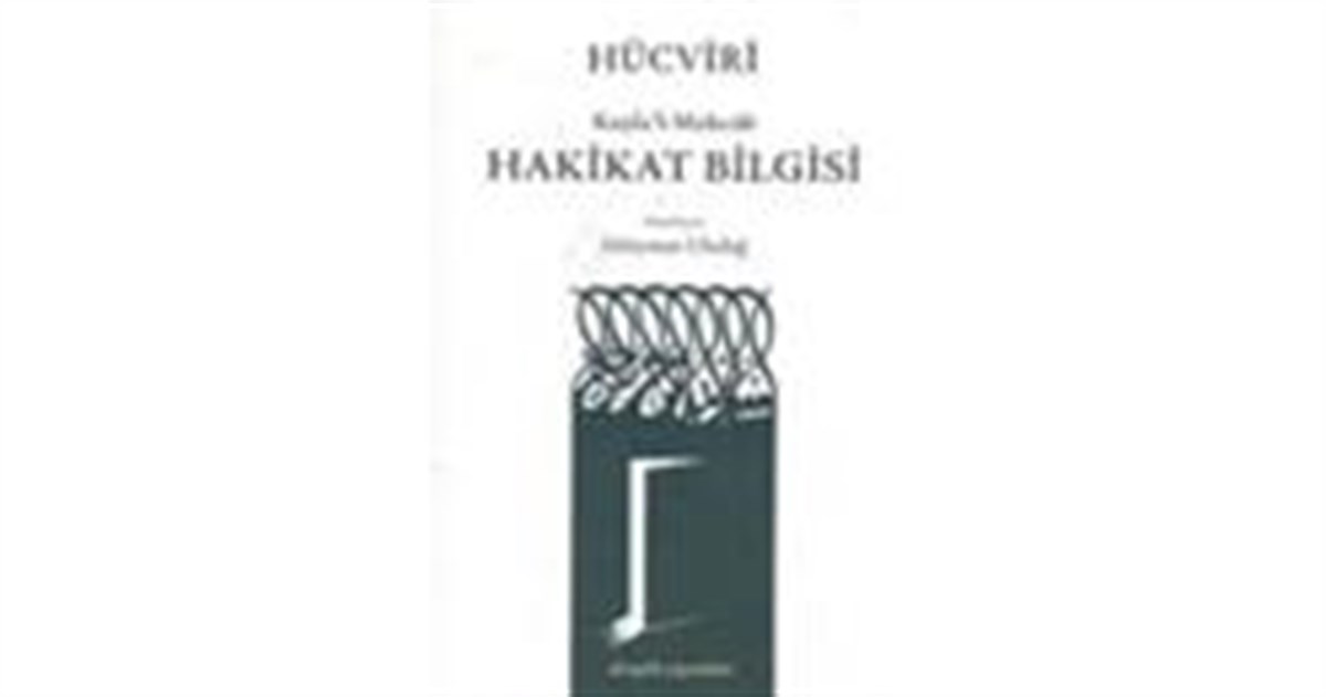 Hücviri Keşfu’l-Mahcub -Hakikat Bilgisi