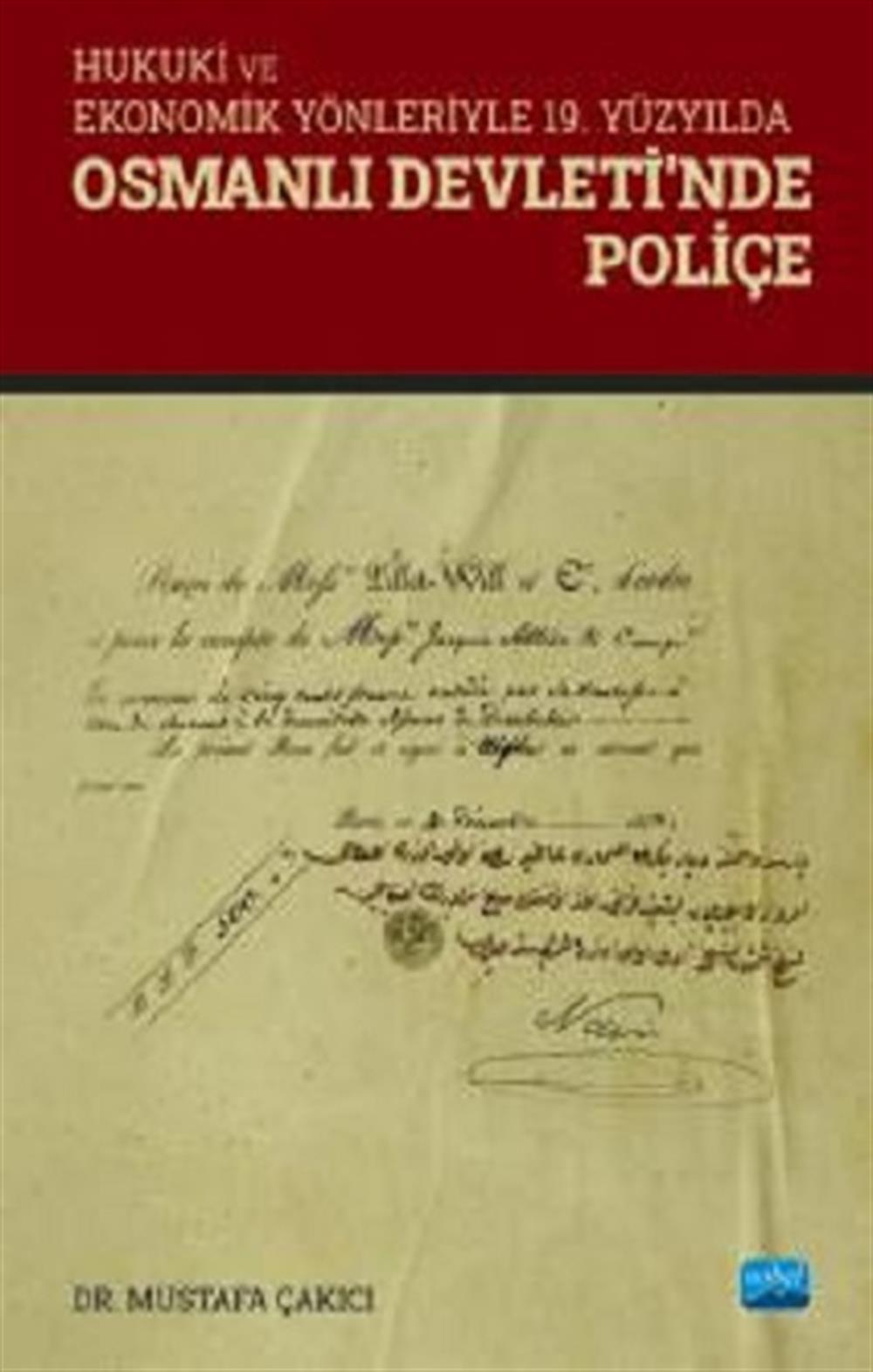 Hukuki ve Ekonomik Yönleriyle 19. Yüzyılda Osmanlı Devletinde Poliçe