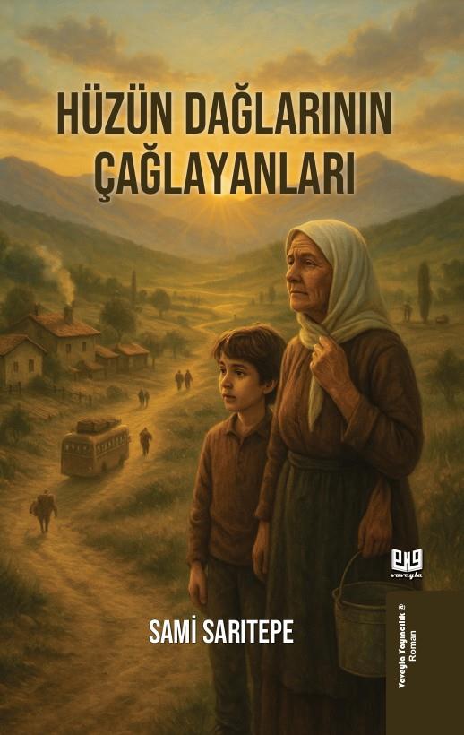 Hüzün Dağlarının Çağlayanları , Sami Sarıtepe , Vaveyla Yayıncılık , 9786256237285 ,