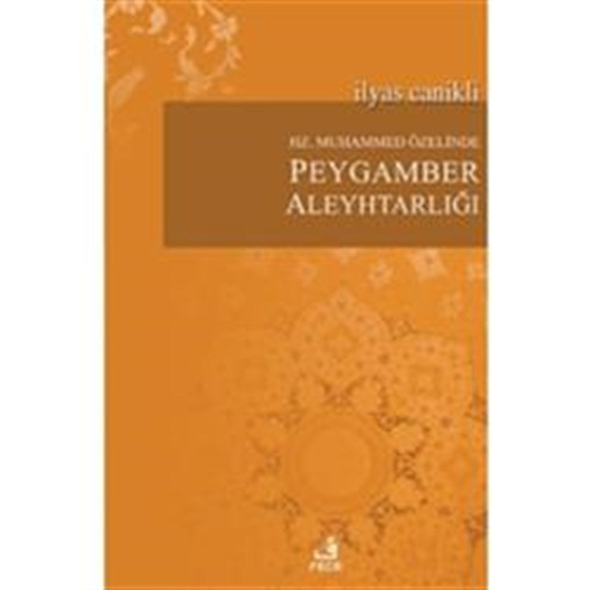 Hz. Muhammed Özelinde Peygamber Aleyhtarlığı