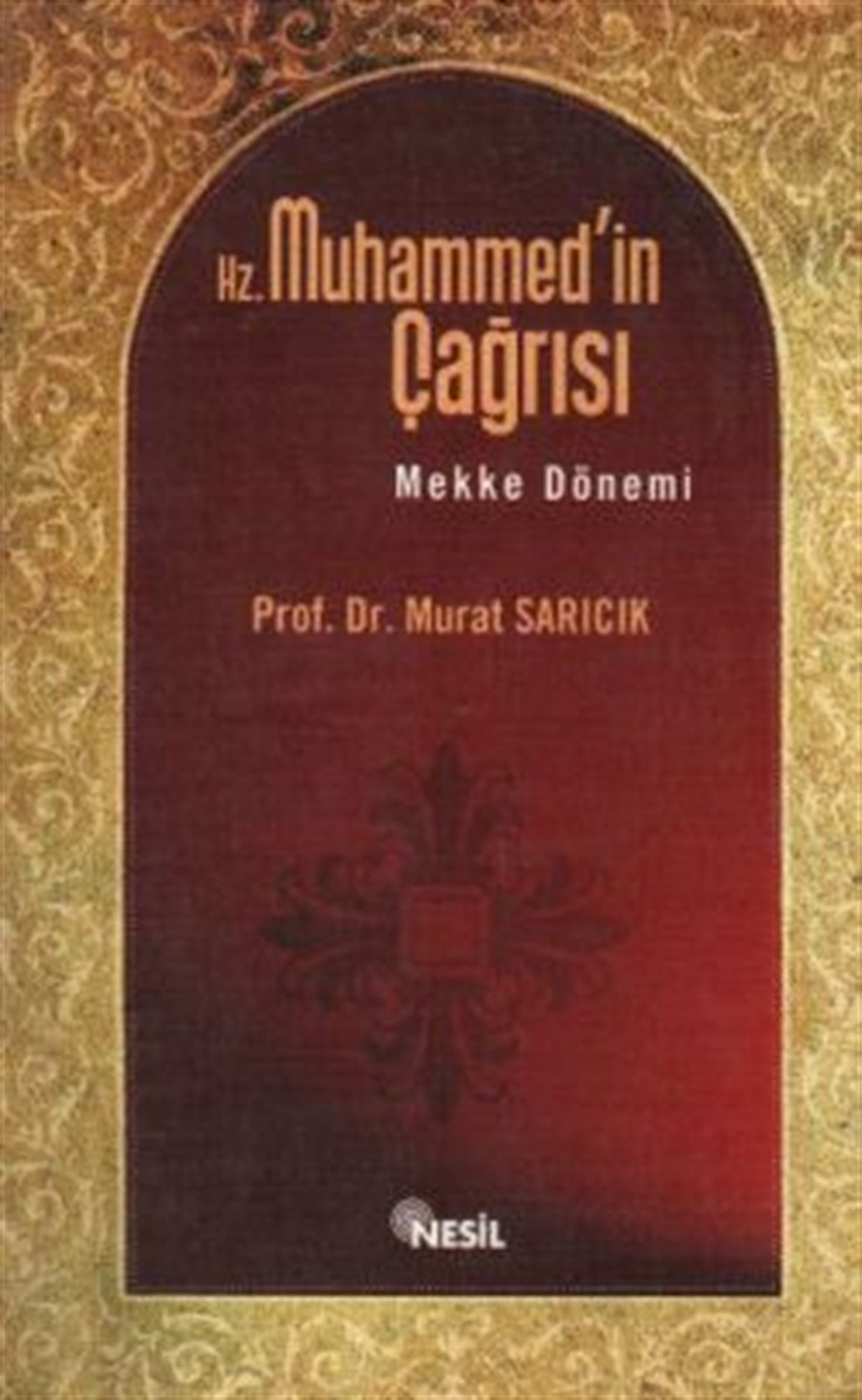 Hz. Muhammed'in Çağrısı Mekke Dönemi