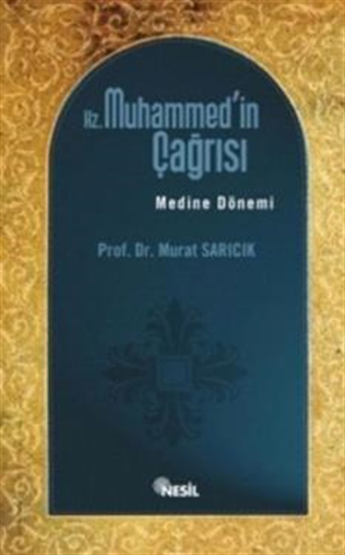 Hz. Muhammed’in Çağrısı Mekke Dönemi (Mavi Kapak)