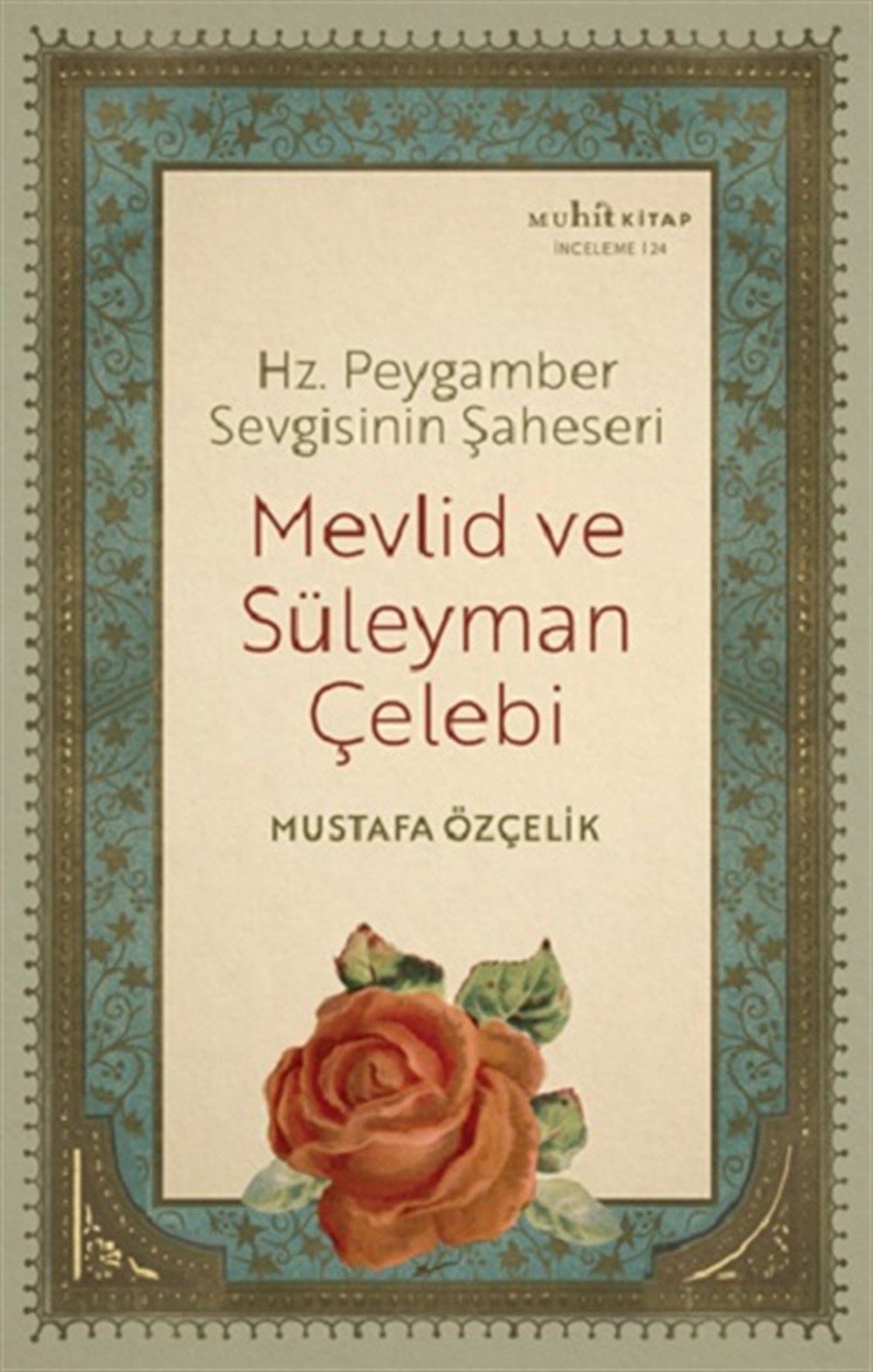 Hz. Peygamber Sevgisinin Şaheseri Mevlid ve Süleyman Çelebi