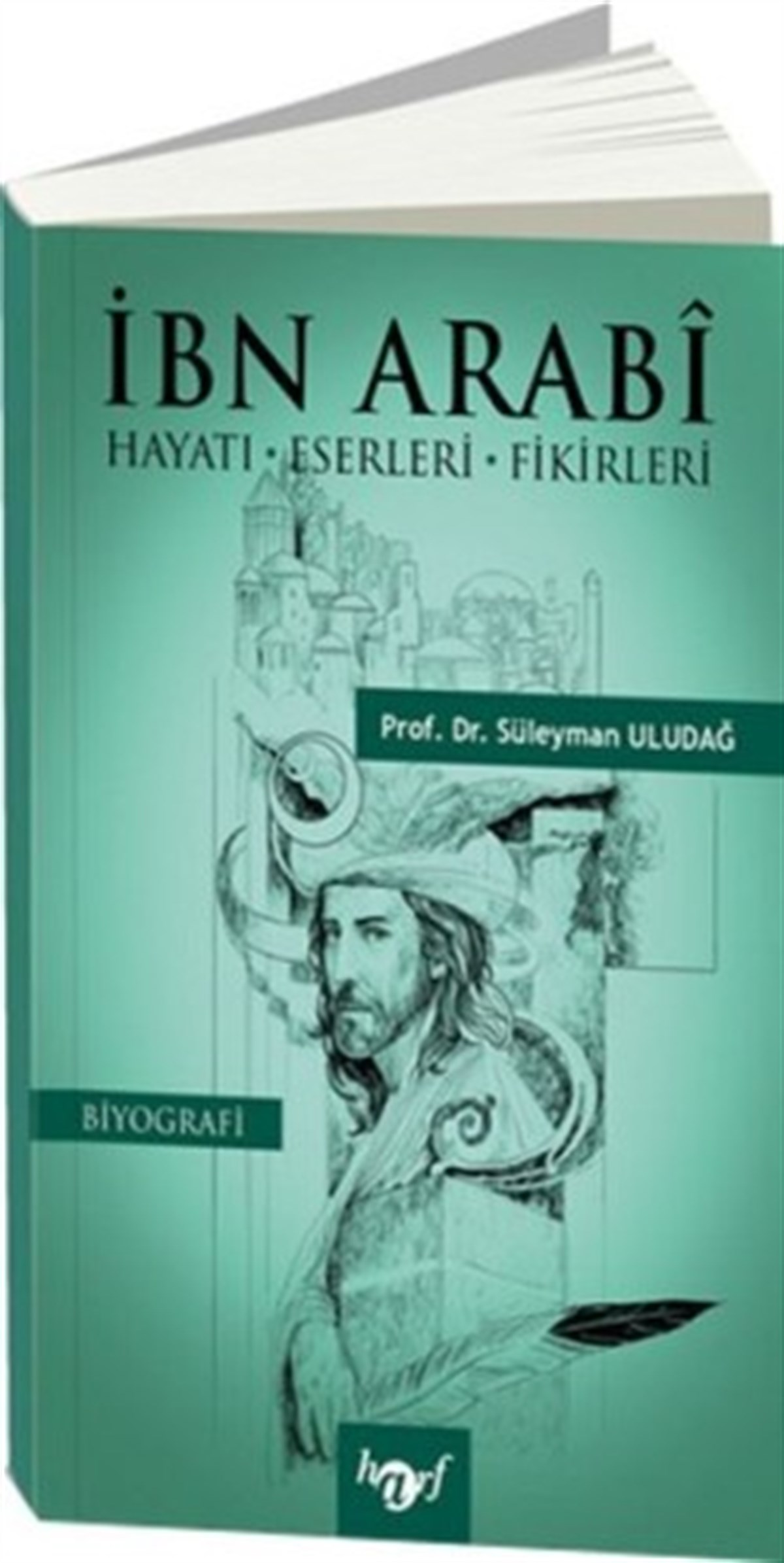İbn Arabi Hayatı Eserleri Fikirleri