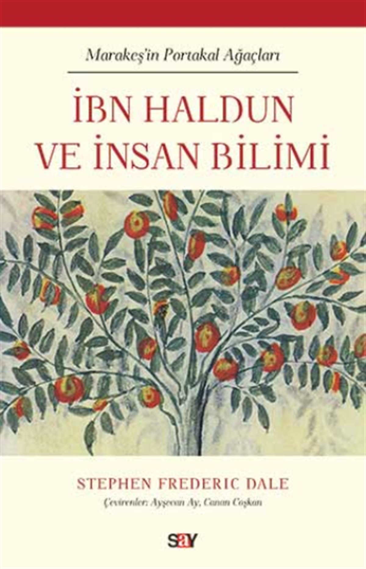 İbn Haldun ve İnsan Bilimi - Marakeş’in Portakal Ağaçları