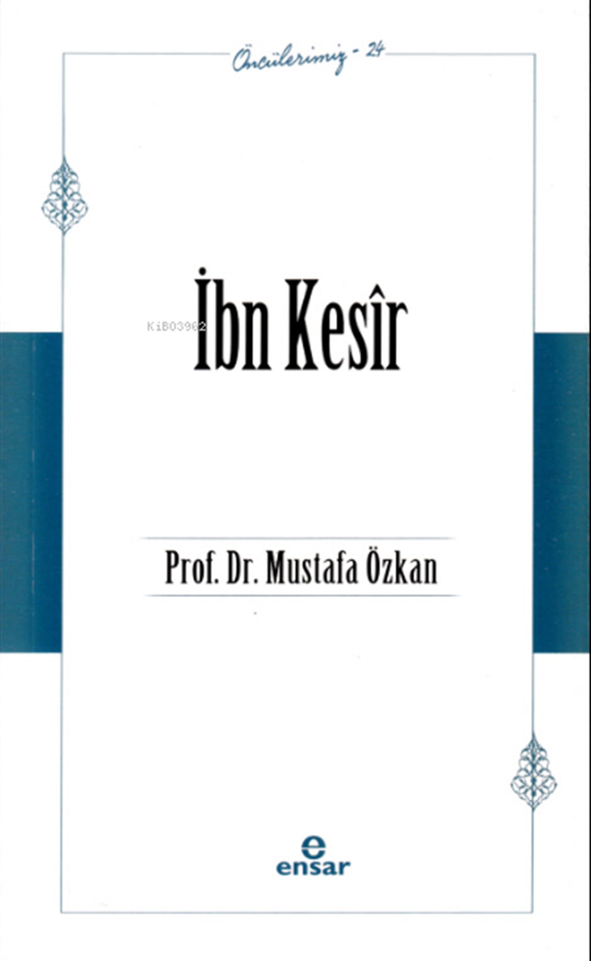 İbn Kesir (Öncülerimiz 24)