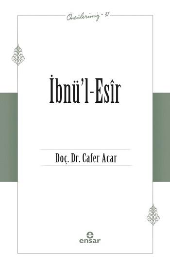 İbnü’l-Esir (Öncülerimiz-31)
